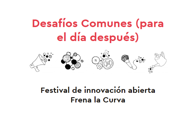 DESAFÍOS COMUNES: Festival de Innovación Abierta. Frena la Curva